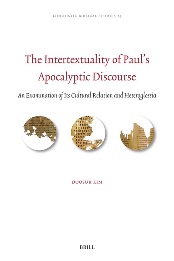 The Intertextuality of Paul's Apocalyptic Discourse: An Examination of Its Cultural Relation and Heteroglossia, (Hardcover)