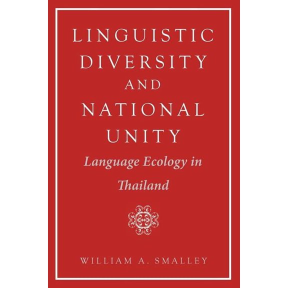 Linguistic Diversity and National Unity : Language Ecology in Thailand (Paperback)