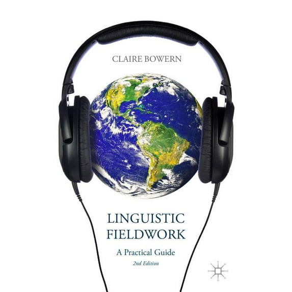 Linguistic Fieldwork: A Practical Guide, (Hardcover)