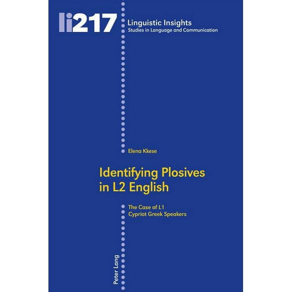 Linguistic Insights: Identifying Plosives in L2 English: The Case of L1 Cypriot Greek Speakers (Paperback)