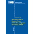 thumbnail image 1 of Linguistic Insights Learning How to Request in an Instructed Language Learning Context, Book 68, (Paperback), 1 of 1