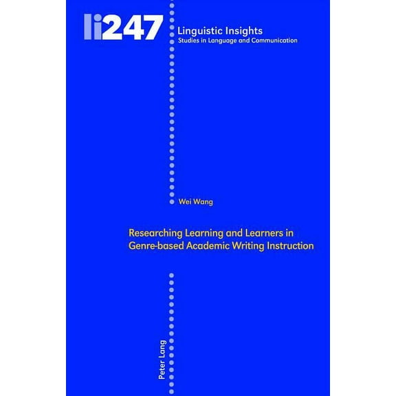 Linguistic Insights: Researching Learning and Learners in Genre-based Academic Writing Instruction (Hardcover)