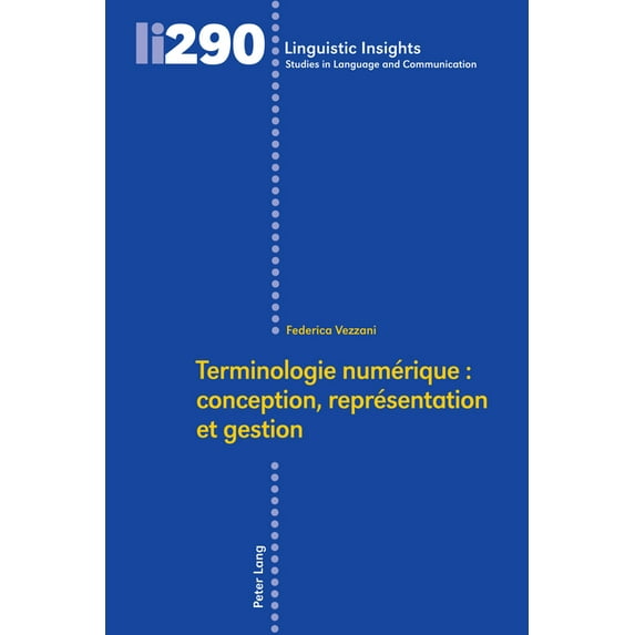 Linguistic Insights: Terminologie numérique: conception, représentation et gestion (Hardcover)