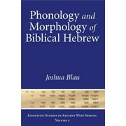 Linguistic Studies in Ancient West Semit Phonology and Morphology of Biblical Hebrew: An Introduction, Book 2, (Hardcover)