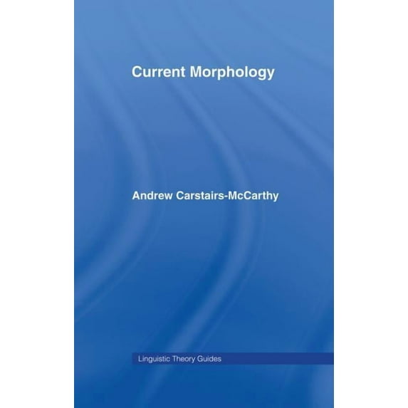 Linguistic Theory Guides Current Morphology, (Paperback)
