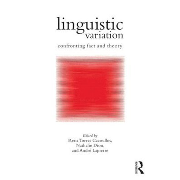 Pre-Owned Linguistic Variation: Confronting Fact and Theory (Paperback 9781138024557) by Rena Torres Cacoullos, Nathalie Dion, Andr Lapierre