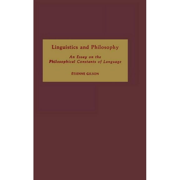 Linguistics and Philosophy: An Essay on the Philosophical Constants of Language, (Hardcover)