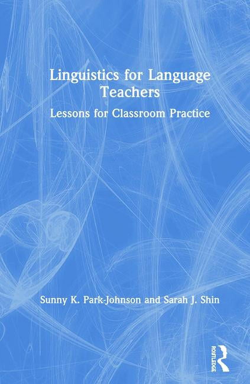Linguistics for Language Teachers: Lessons for Classroom Practice