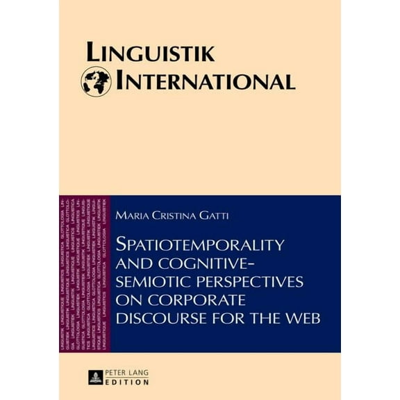 Linguistik International: Spatiotemporality and cognitive-semiotic perspectives on corporate discourse for the web (Hardcover)