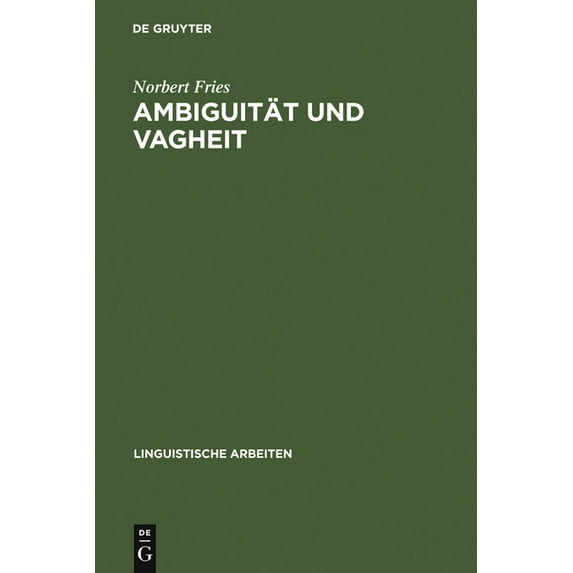 Linguistische Arbeiten Ambiguität und Vagheit, Book 84, (Hardcover)