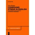 thumbnail image 1 of Linguistische Arbeiten Compound Stress in English: The Phonetics and Phonology of Prosodic Prominence, Book 539, (Hardcover), 1 of 1
