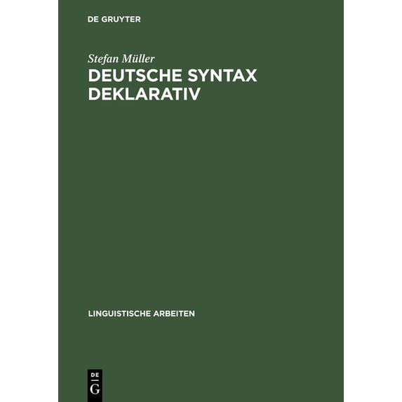 Linguistische Arbeiten Deutsche Syntax Deklarativ: Head-Driven Phrase Structure Grammar Für Das Deutsche, Book 394, (Hardcover)