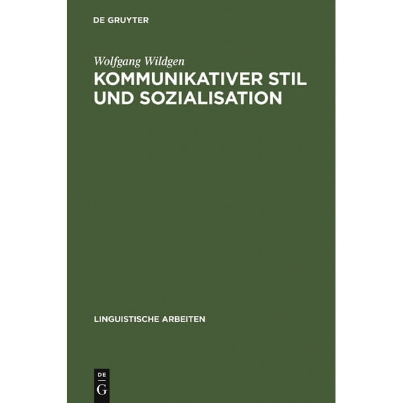 Linguistische Arbeiten Kommunikativer Stil und Sozialisation, Book 43, (Hardcover)