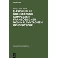 thumbnail image 1 of Linguistische Arbeiten Maschinelle Ãbersetzung Komplexer FranzÃ¶sischer Nominalsyntagmen Ins Deutsche, Book 149, (Hardcover), 1 of 1
