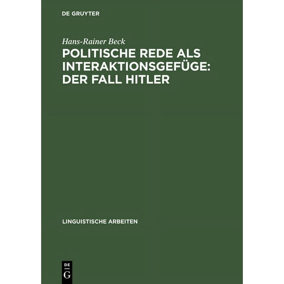 Linguistische Arbeiten Politische Rede als Interaktionsgefüge: Der Fall Hitler, Book 436, (Hardcover)
