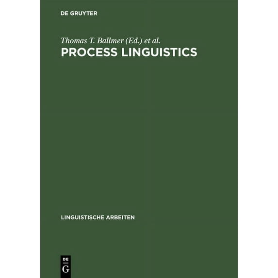 Linguistische Arbeiten Process Linguistics: Exploring the Processual Aspects of Language and Language Use, and the Methods of Their Description, Book 177, (Hardcover)