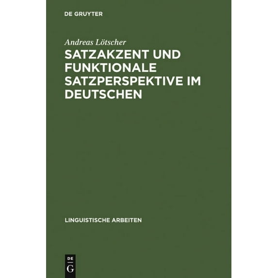 Linguistische Arbeiten Satzakzent und Funktionale Satzperspektive im Deutschen, Book 127, (Hardcover)