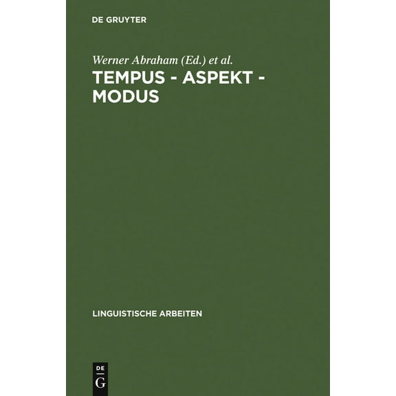 Linguistische Arbeiten Tempus - Aspekt - Modus: Die Lexikalischen Und Grammatischen Formen in Den Germanischen Sprachen, Book 237, (Hardcover)