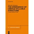 thumbnail image 1 of Linguistische Arbeiten The Emergence of Creole Syllable Structure: A Cross-Linguistic Study, Book 554, (Hardcover), 1 of 1