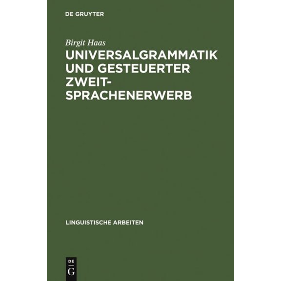 Linguistische Arbeiten Universalgrammatik und gesteuerter Zweitsprachenerwerb, Book 301, (Hardcover)