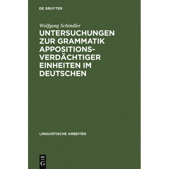 Linguistische Arbeiten Untersuchungen Zur Grammatik Appositionsverdächtiger Einheiten Im Deutschen, Book 246, (Hardcover)