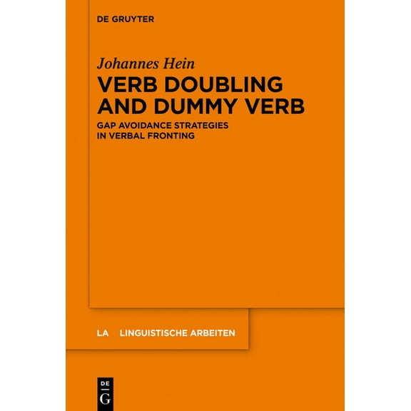 Linguistische Arbeiten Verb Doubling and Dummy Verb: Gap Avoidance Strategies in Verbal Fronting, Book 574, (Paperback)