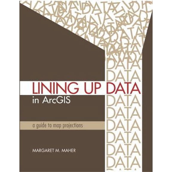 Pre-Owned Lining Up Data in ArcGIS: A Guide to Map Projections (Paperback) 1589482492 9781589482494