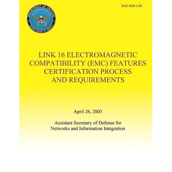 Link 16 Electromagnetic Compatibility (EMC) Features Certification Process and Requirements (Dod 4650.1-R1)
