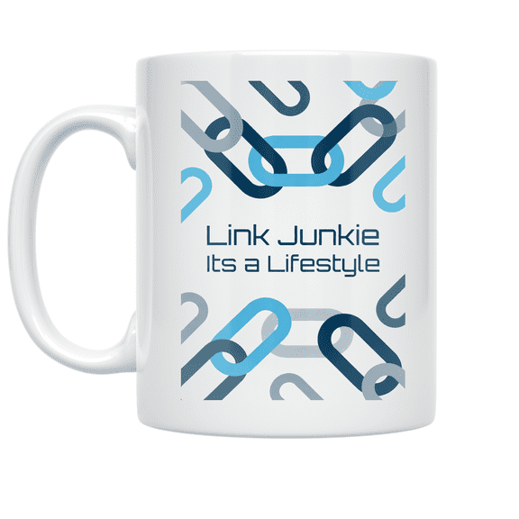 Link Junkie Its a Lifestyle - Online Resource Sharing Enthusiast - 11 oz Ceramic Coffee Mug