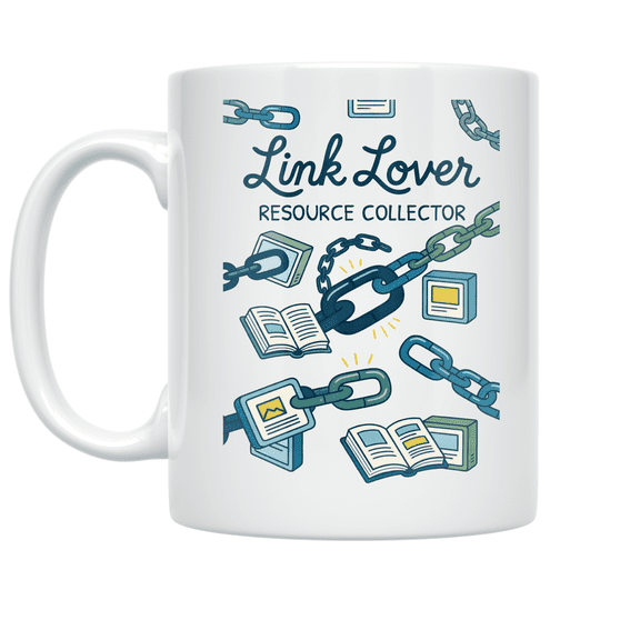 Link Lover Resource Collector - Online Resource Sharing Enthusiast - 11 oz Ceramic Coffee Mug