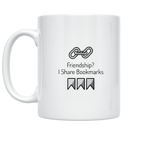 Link Sharing Humor Design - Geeky Friend - 11 oz Ceramic Coffee Mug