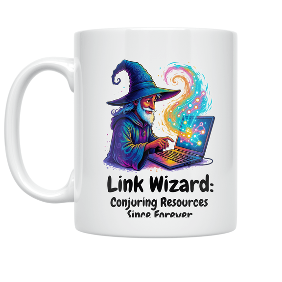 Link Wizard Conjuring Resources Since Forever - Online Resource Sharing Enthusiast - 11 oz Ceramic Coffee Mug