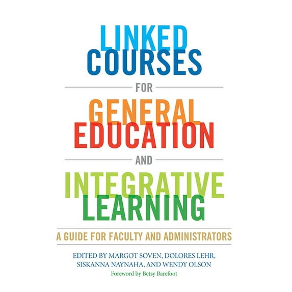 Linked Courses for General Education and Integrative Learning: A Guide for Faculty and Administrators, (Paperback)
