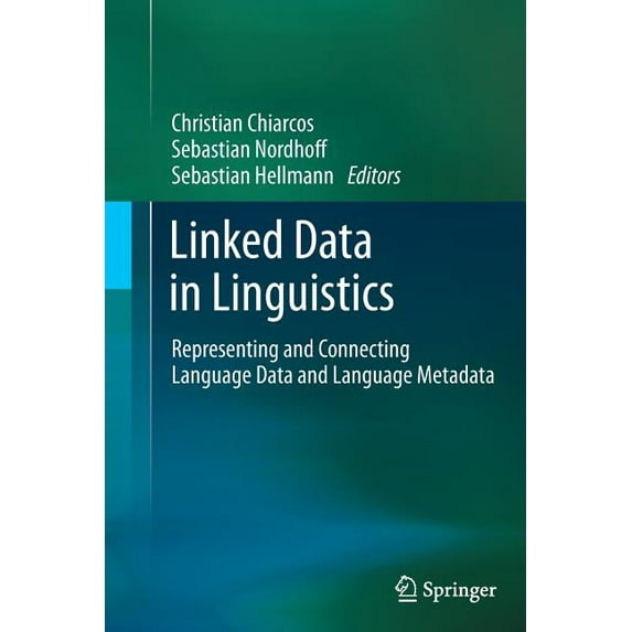 Linked Data in Linguistics: Representing and Connecting Language Data and Language Metadata, (Paperback)
