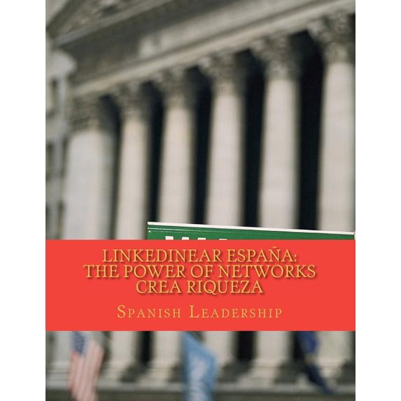 LinkedINear España : The power of networks crea riqueza. (Paperback)