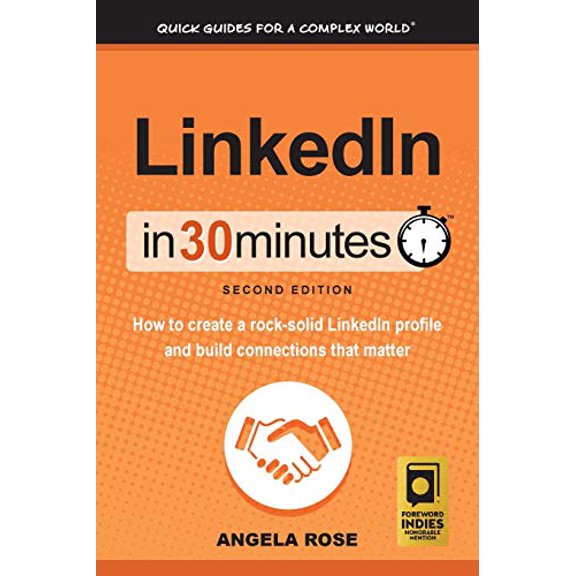 Pre-Owned LinkedIn In 30 Minutes (2nd Edition): How to create a rock-solid LinkedIn profile and build connections that matter (Paperback) 1939924529 9781939924520