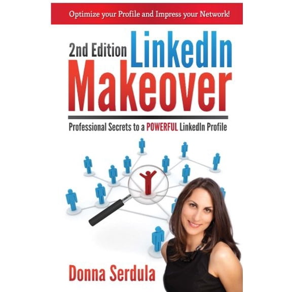 Pre-Owned LinkedIn Makeover: Professional Secrets to a POWERFUL LinkedIn Profile (Paperback) 0988666502 9780988666504