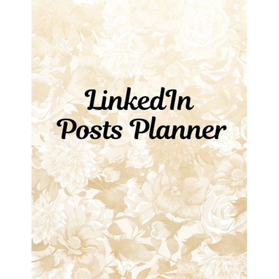 LinkedIn Posts Planner : Organizer to Plan All Your Posts & Content (Paperback)