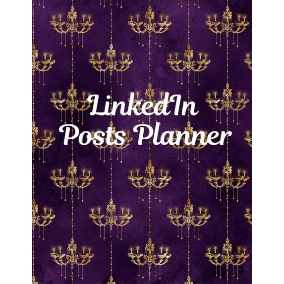 LinkedIn Posts Planner : Organizer to Plan All Your Posts & Content (Paperback)