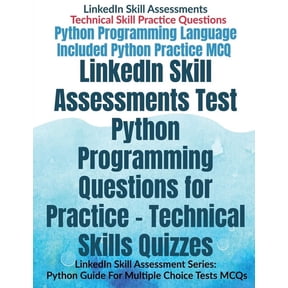 LinkedIn Skill Assessments Test Python Programming Questions for Practice - Technical Skills Quizzes: LinkedIn Skill Ass, (Paperback)
