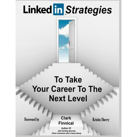 LinkedIn Strategies To Take Your Career To The Next Level (Paperback)