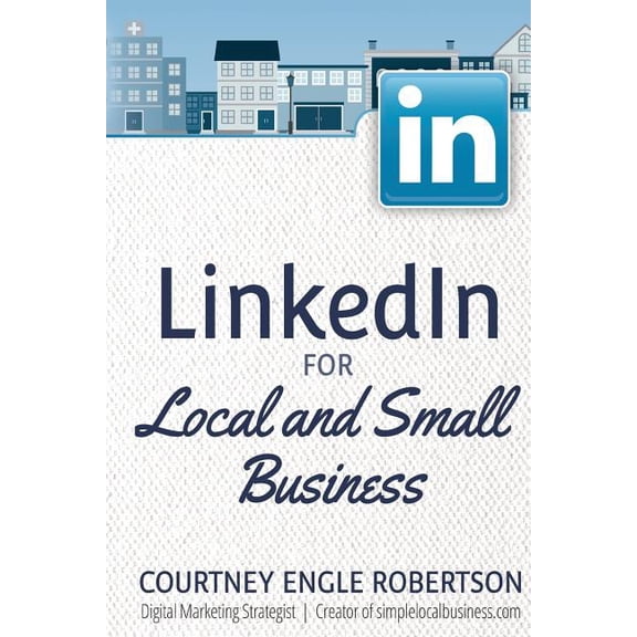 LinkedIn for Local and Small Business (Paperback)
