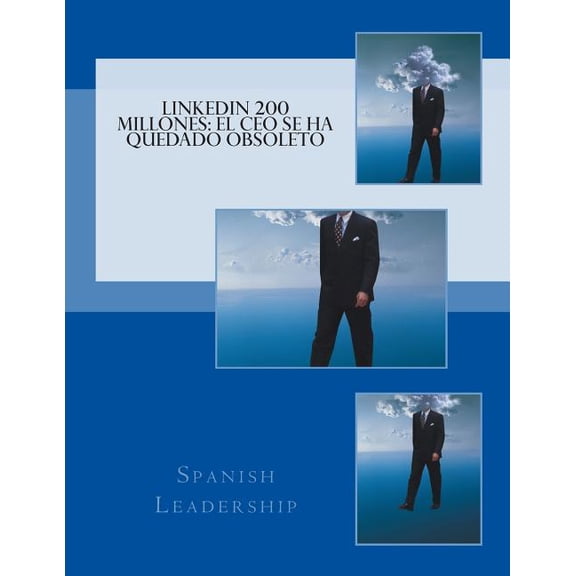 LinkedIN 200 millones: El CEO se ha quedado obsoleto (Paperback)