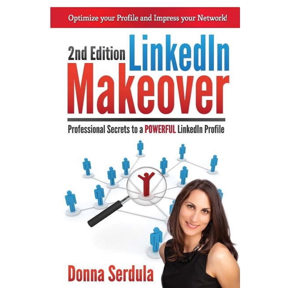 Linkedin Makeover: Professional Secrets to a Powerful Linkedin Profile