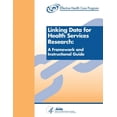 thumbnail image 1 of Linking Data for Health Services Research : A Framework and Instructional Guide, 1 of 1