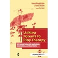 thumbnail image 1 of Linking Parents to Play Therapy: A Practical Guide with Applications, Interventions, and Case Studies, (Hardcover), 1 of 1