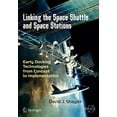 thumbnail image 1 of Linking the Space Shuttle and Space Stations: Early Docking Technologies from Concept to Implementation, (Paperback), 1 of 1