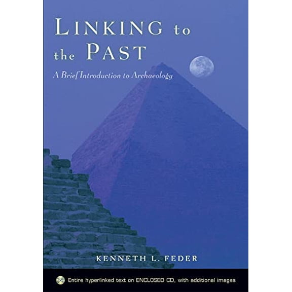 Pre-Owned Linking to the Past: A Brief Introduction Archaeology includes CD-ROM Paperback Kenneth L. Feder
