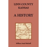 Linn County, Kansas A History, Paperback