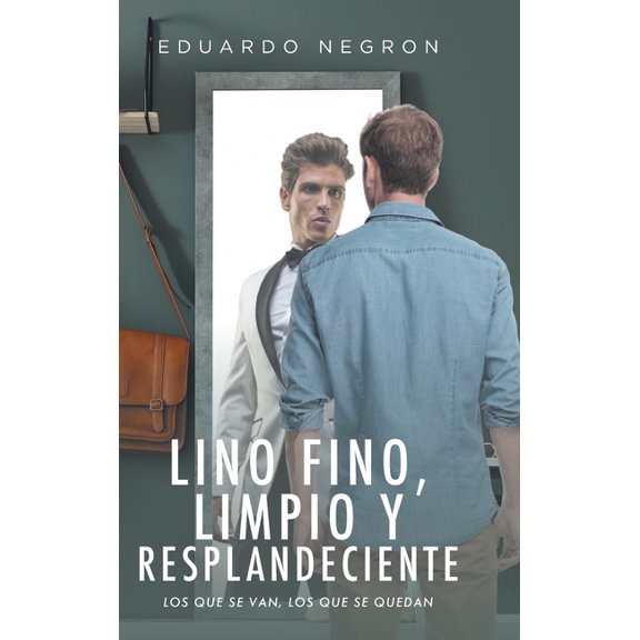 Lino fino, limpio y resplandeciente: Los que se van, los que se quedan, (Hardcover)